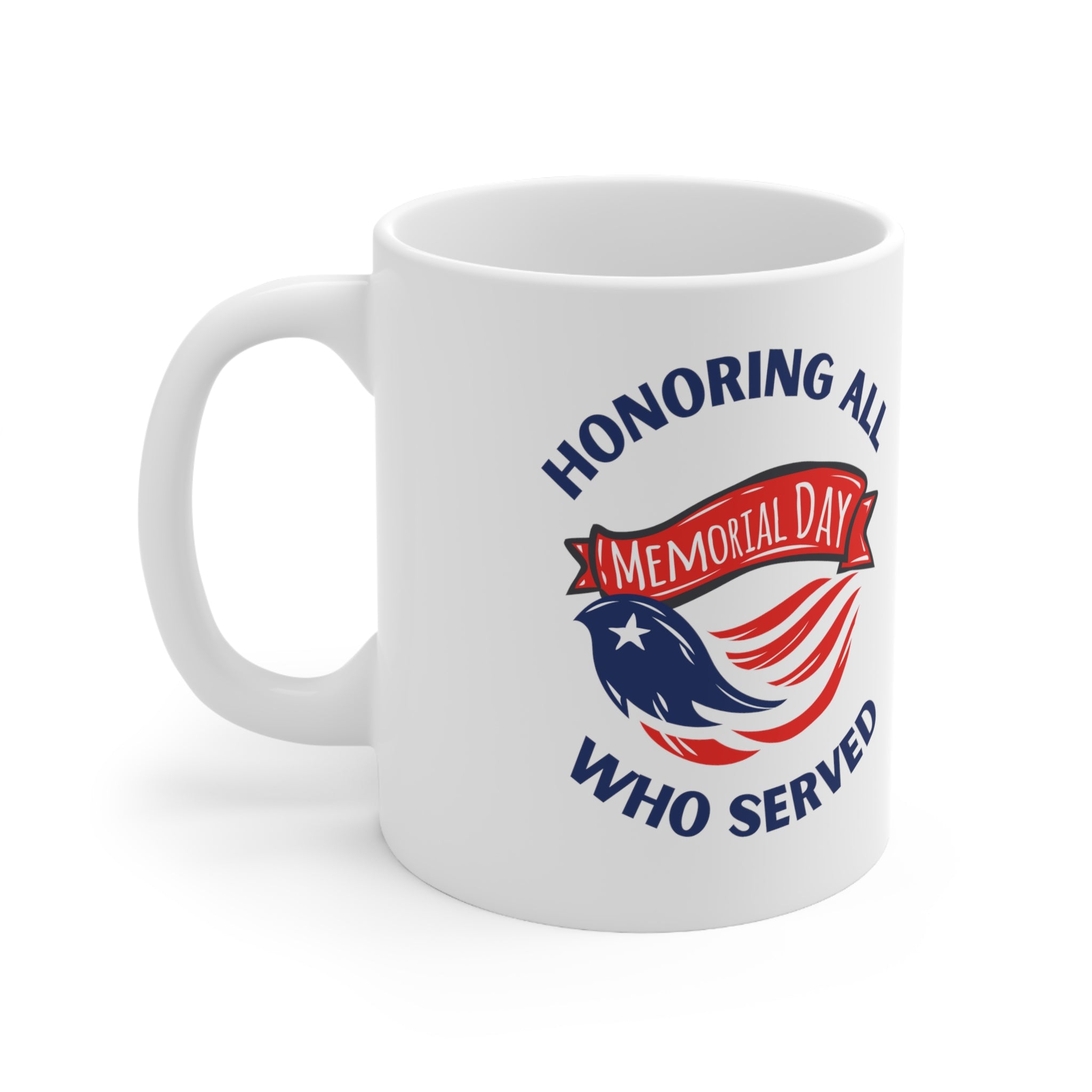 Memorial Day Honoring All Who Served Ceramic Mug 11oz