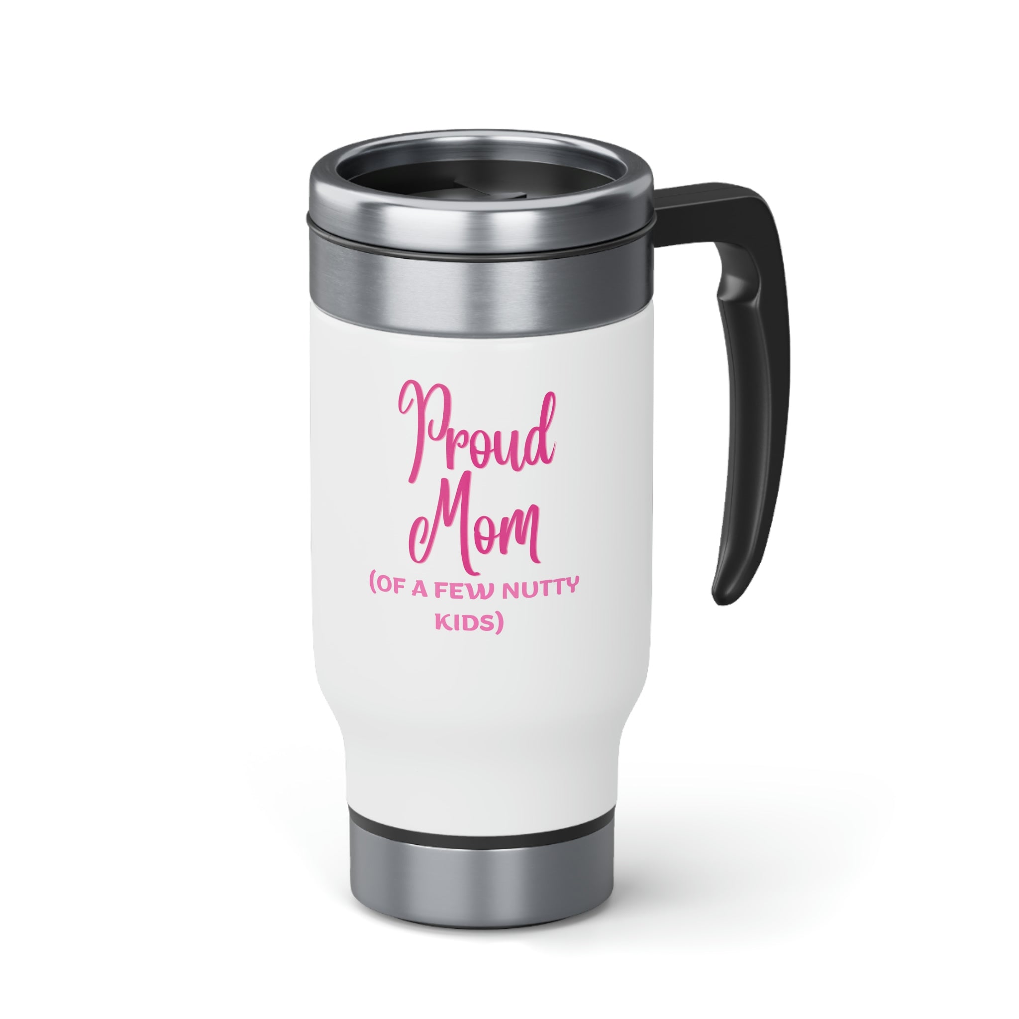 Proud Mom Stainless Steel Travel Mug with Handle, 14oz