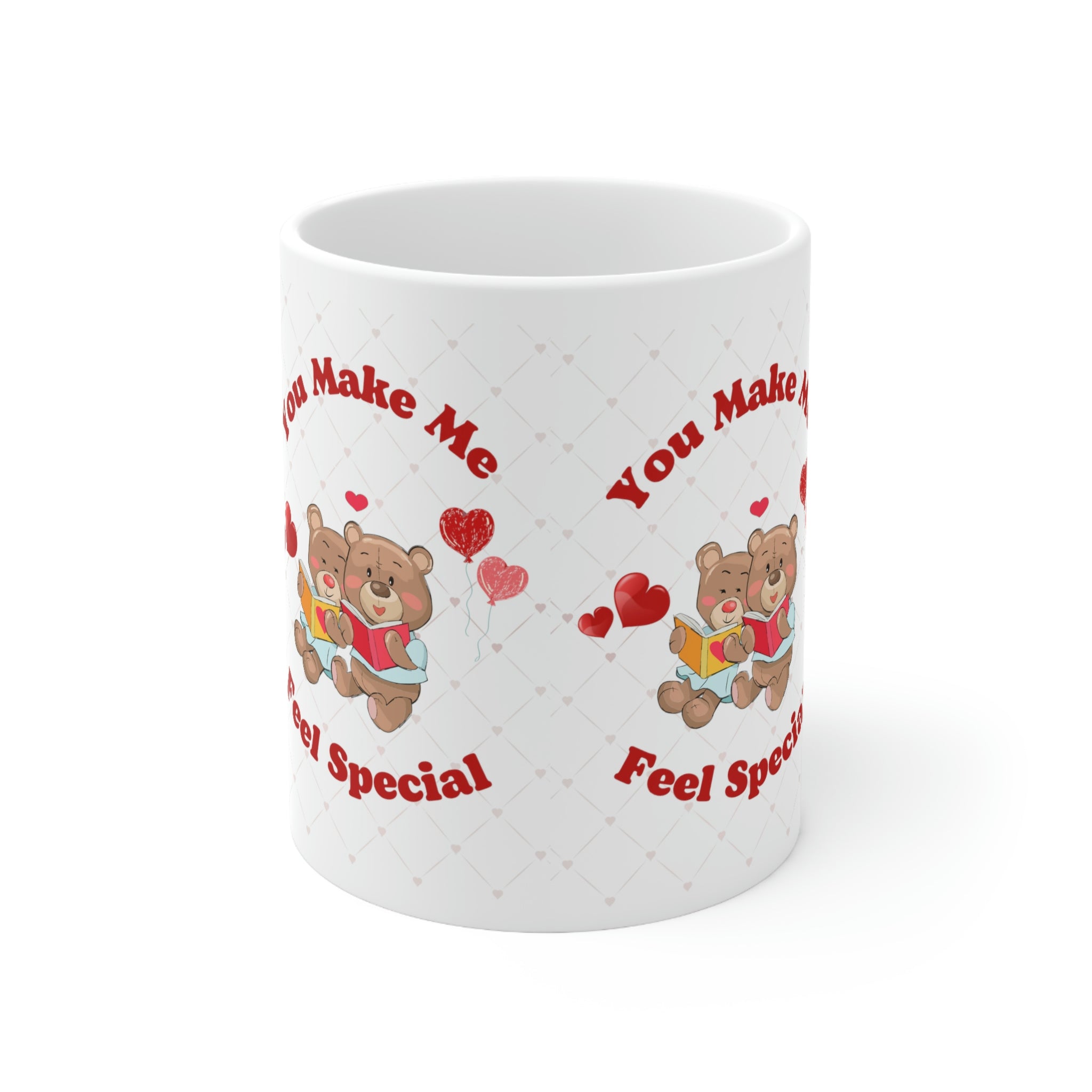 You Make Me Feel Special Ceramic Mug 11oz