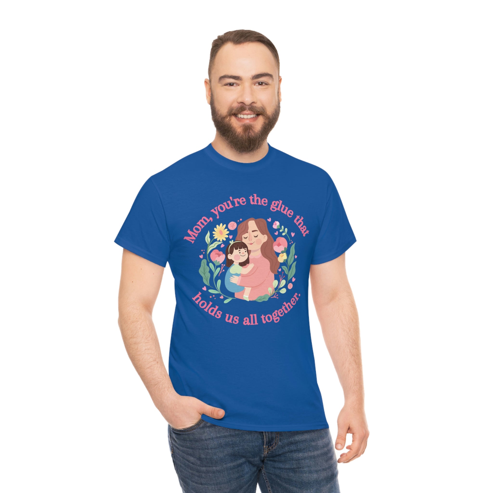 Mom You're The Glue Unisex Heavy Cotton Tee
