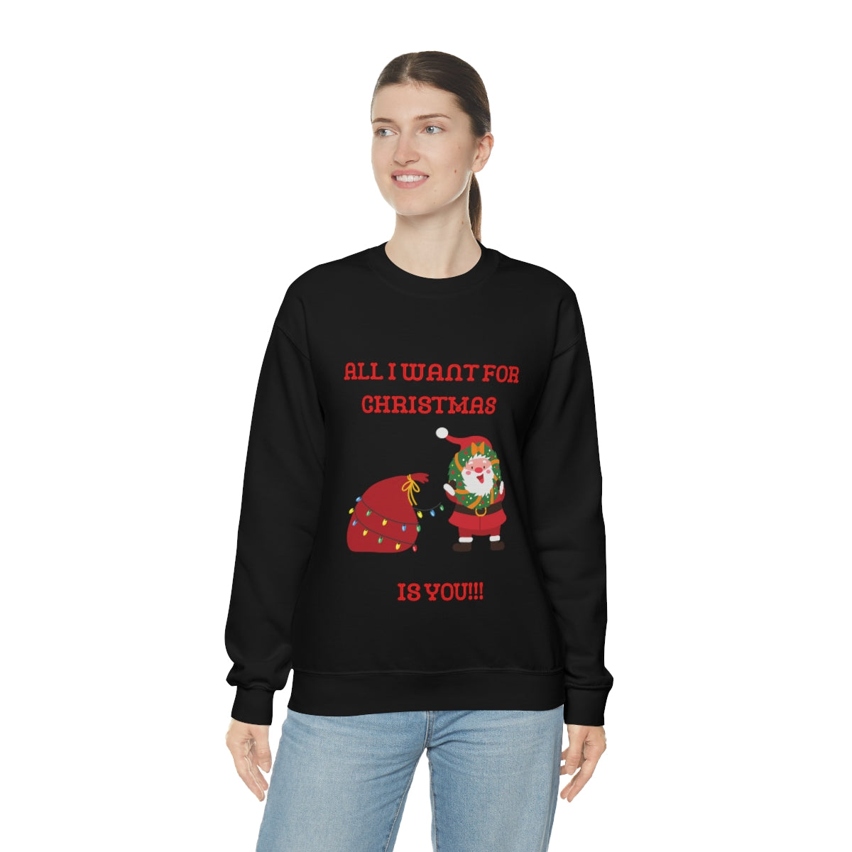 All I Want For Christmas Is You!!! Unisex Heavy Blend™ Crewneck Sweatshirt