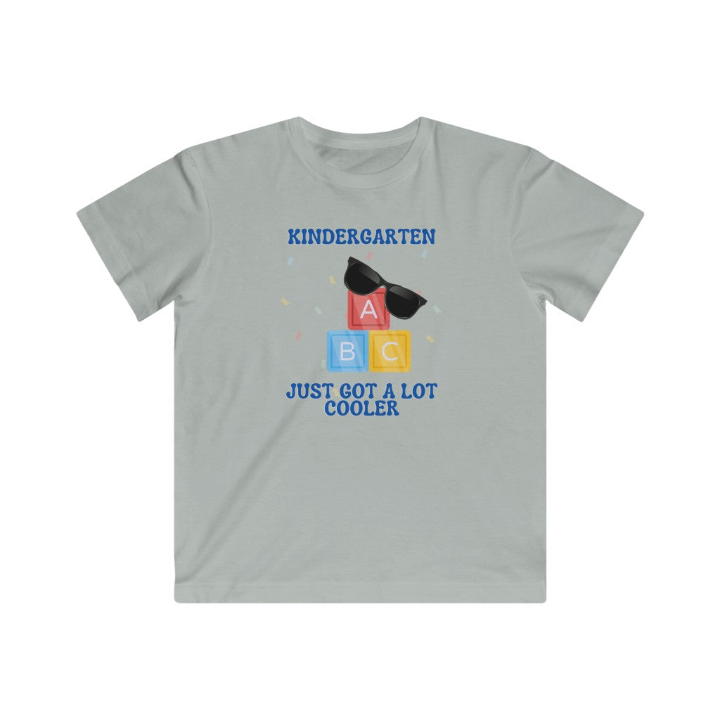 Kindergarten Just Got A Lot Cooler Kids Fine Jersey Tee