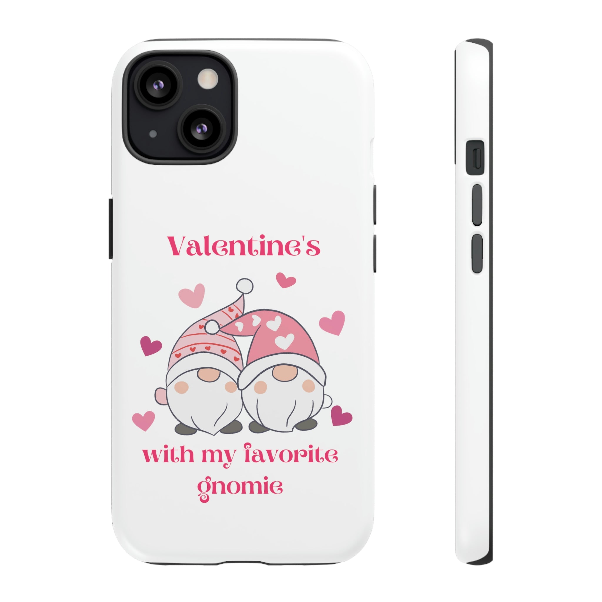 Valentine's With My Favorite Gnomie Tough Cases