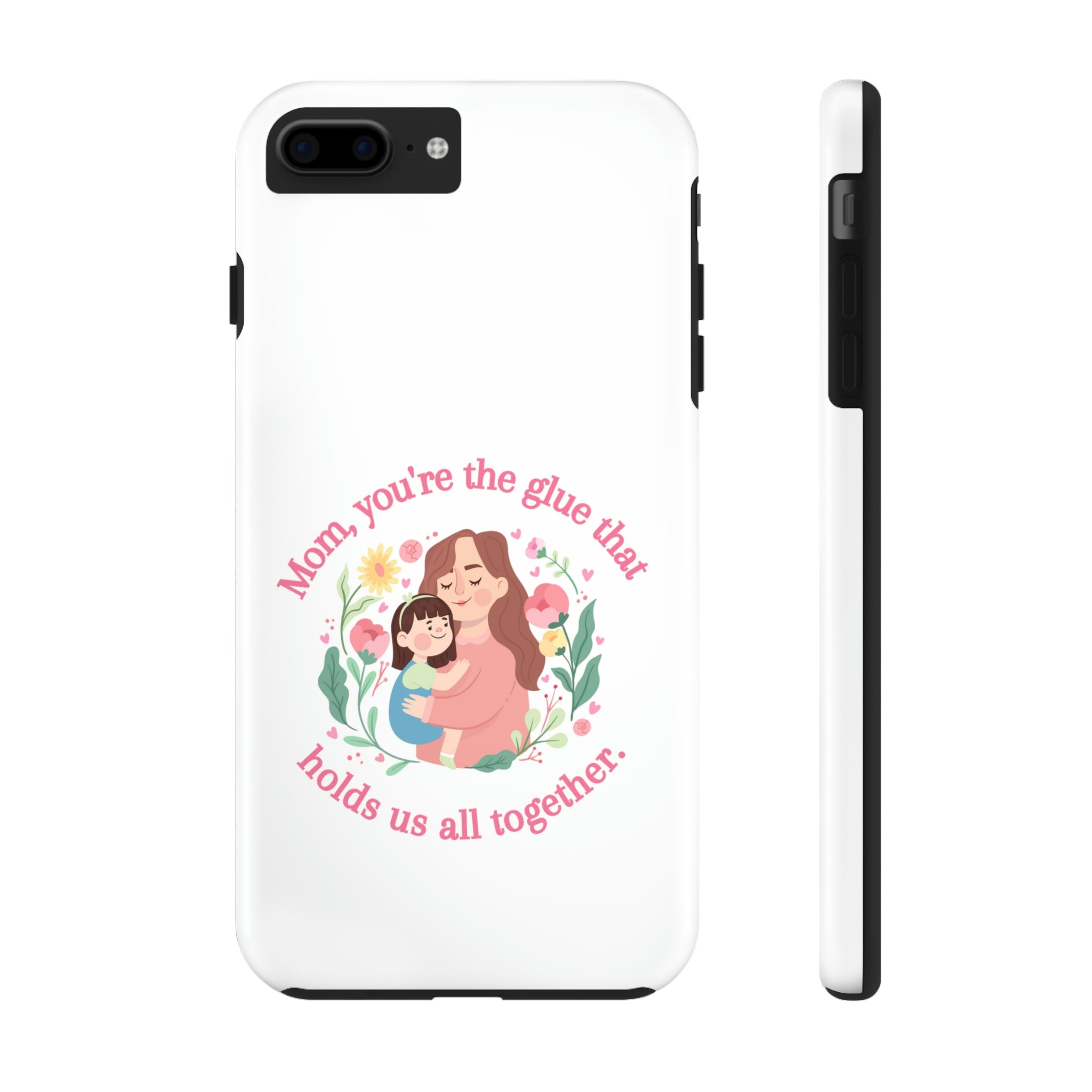 Mom You're The Glue Tough Phone Cases, Case-Mate