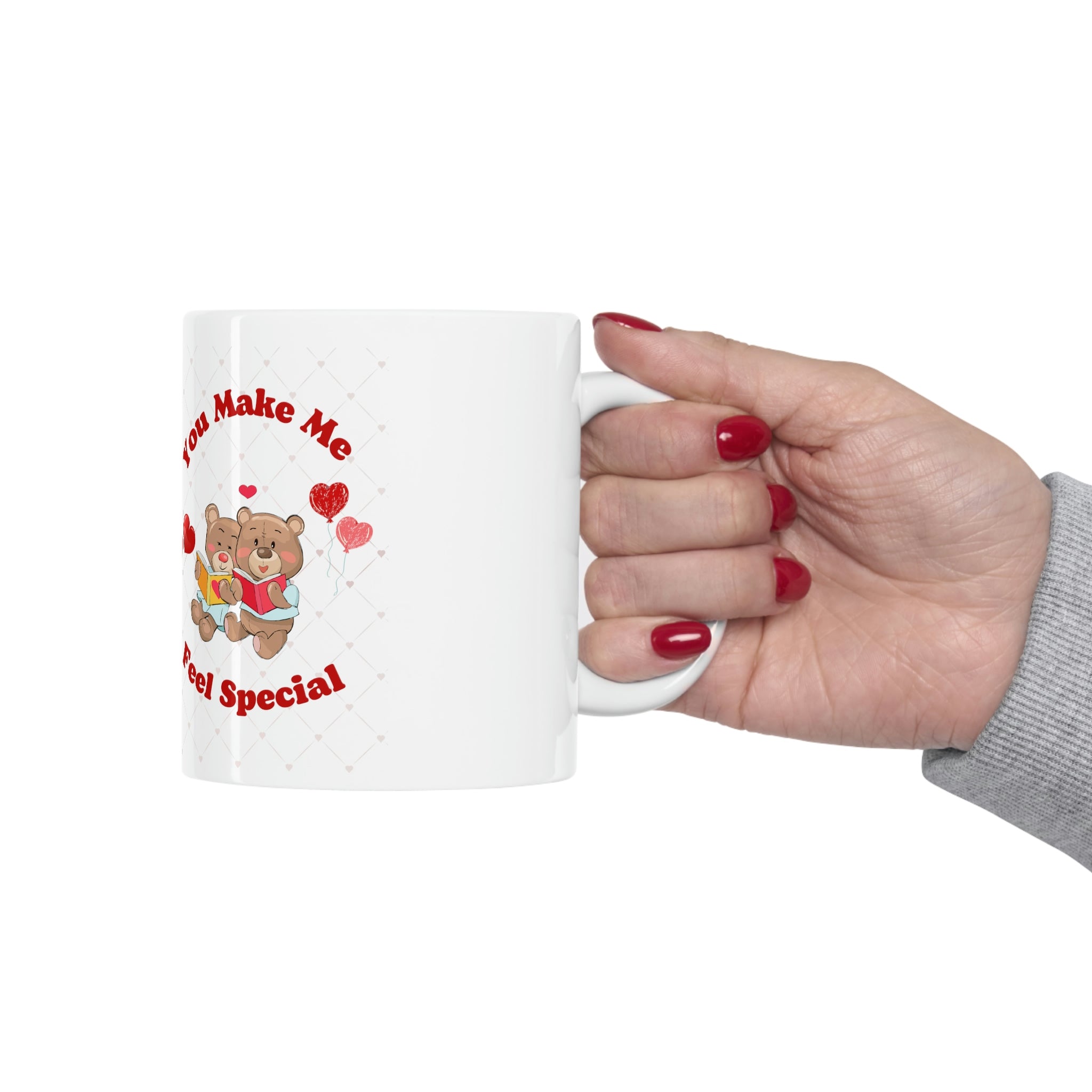 You Make Me Feel Special Ceramic Mug 11oz