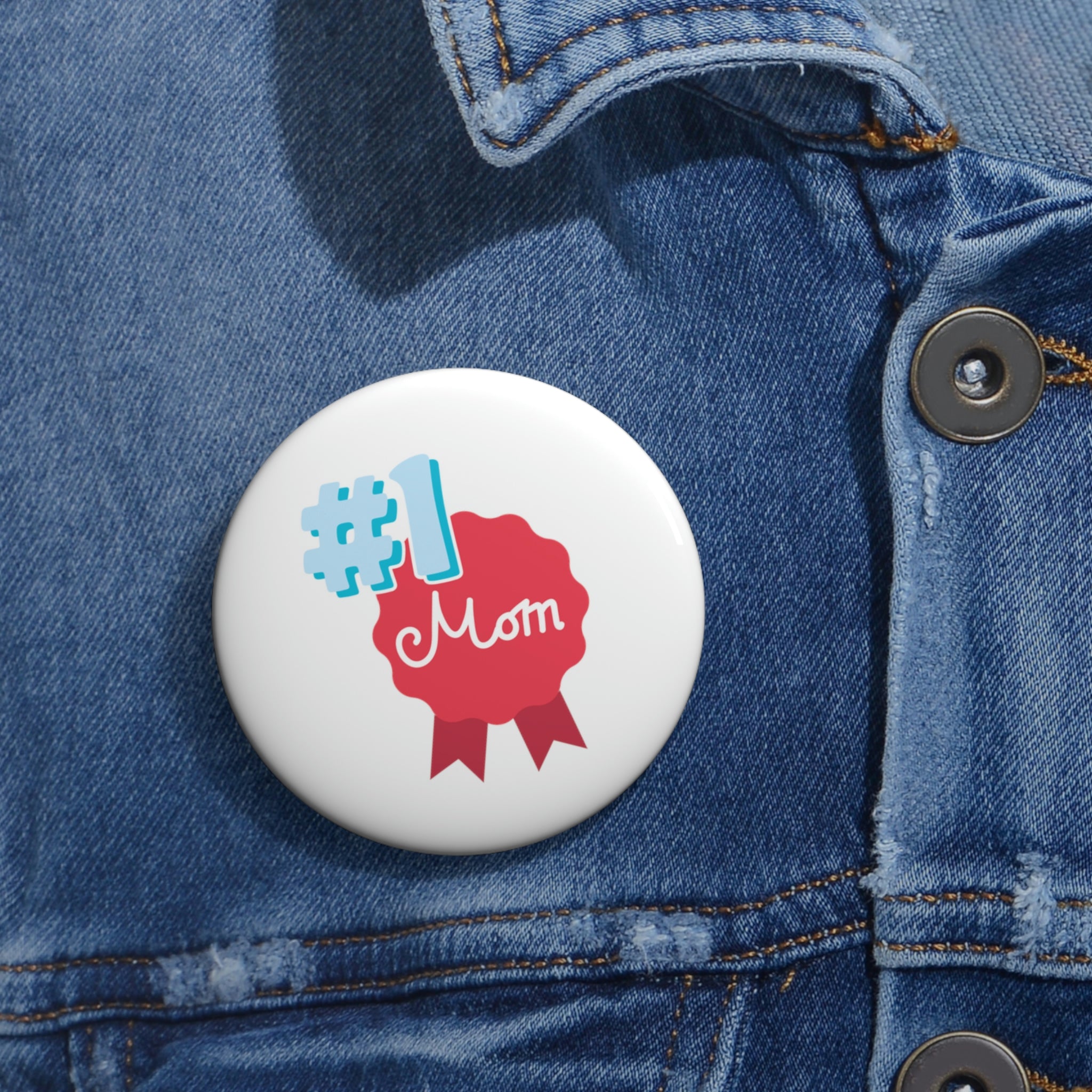 Mom You're No.1 Custom Pin Buttons