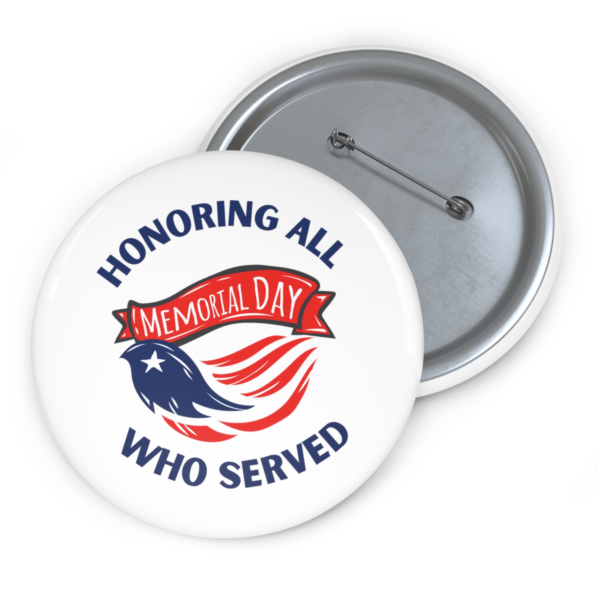 Memorial Day Honoring All Who Served Custom Pin Buttons