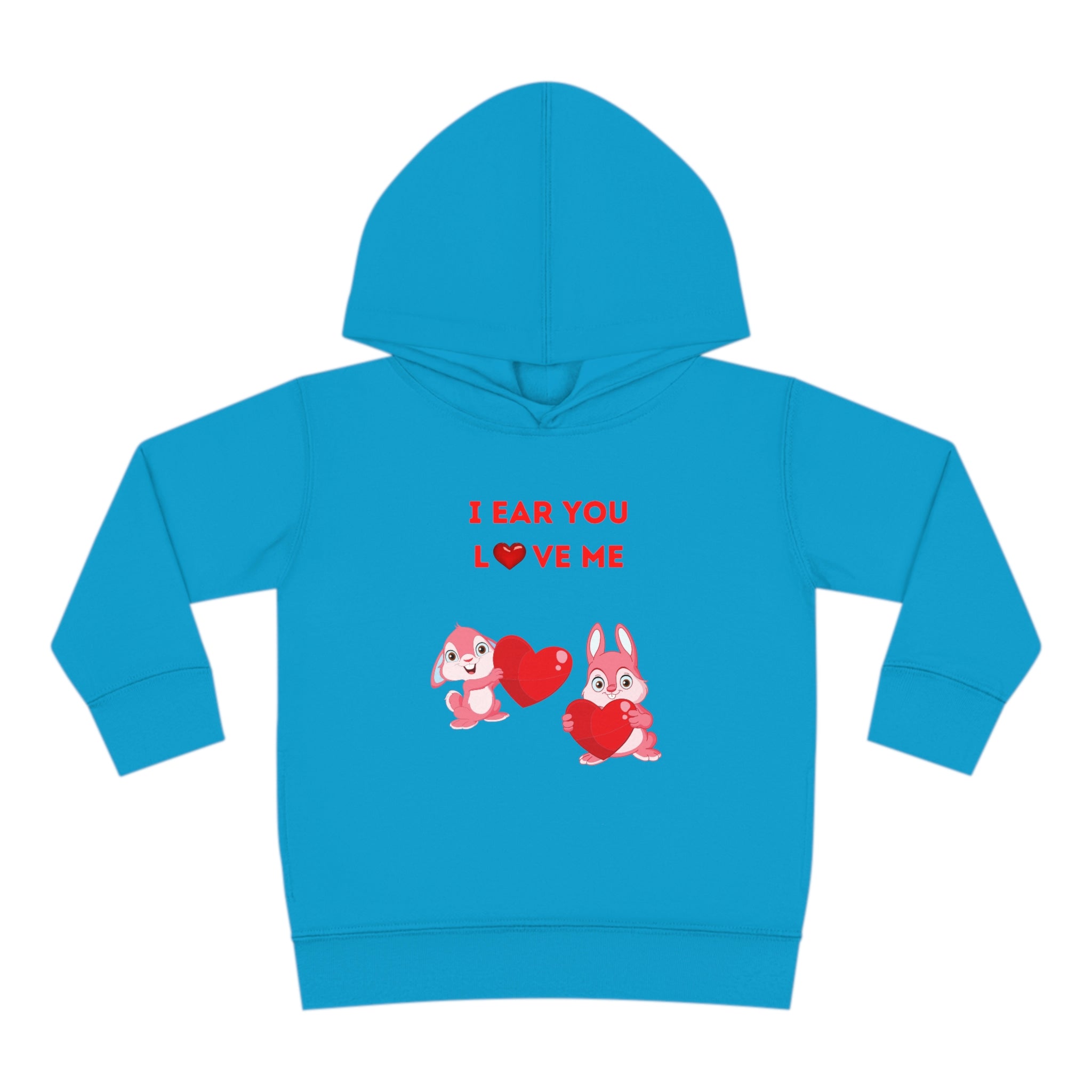 I Hear You Love Me Toddler Pullover Fleece Hoodie