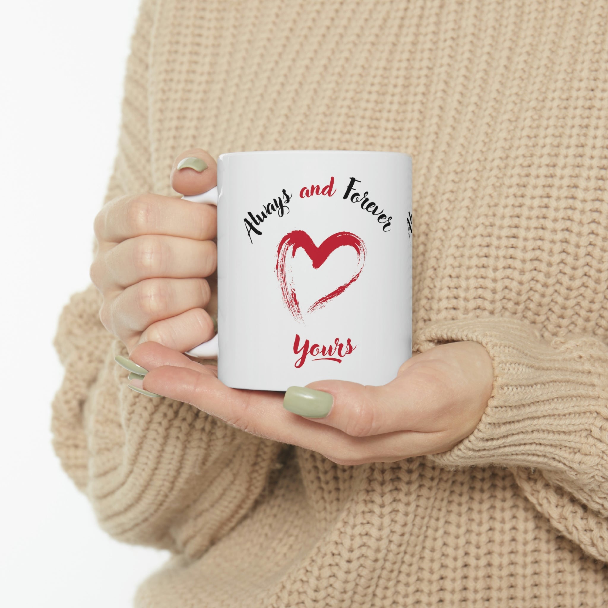 Always And Forever Yours Ceramic Mug 11oz