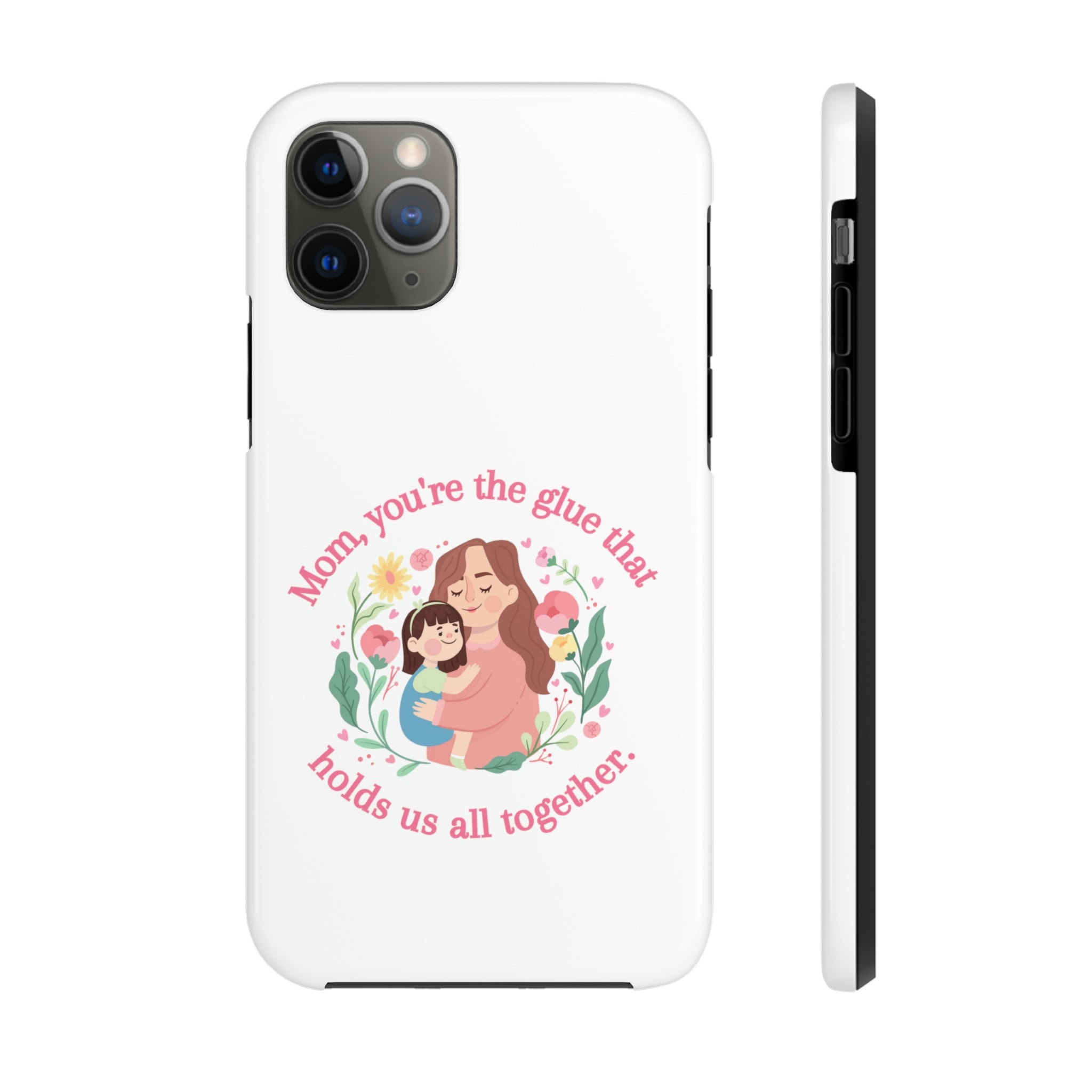 Mom You're The Glue Tough Phone Cases, Case-Mate