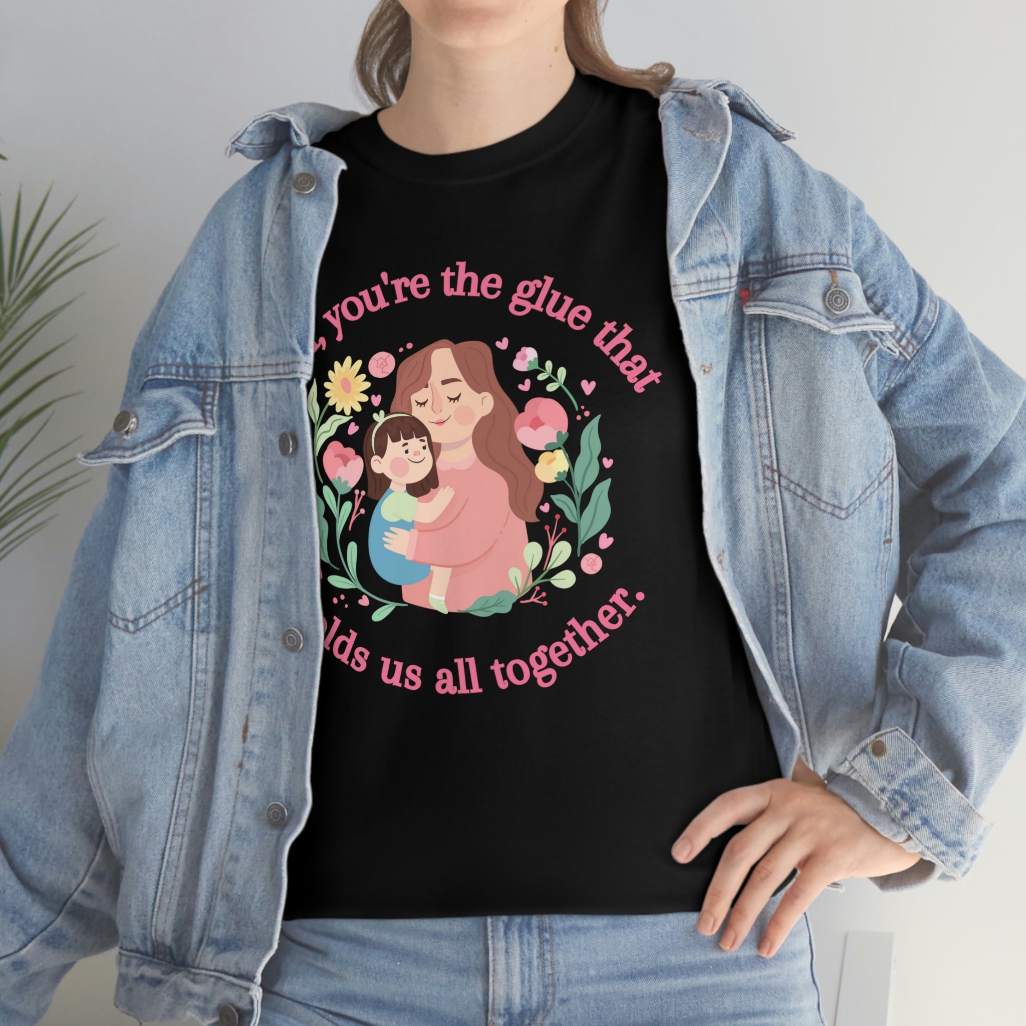 Mom You're The Glue Unisex Heavy Cotton Tee