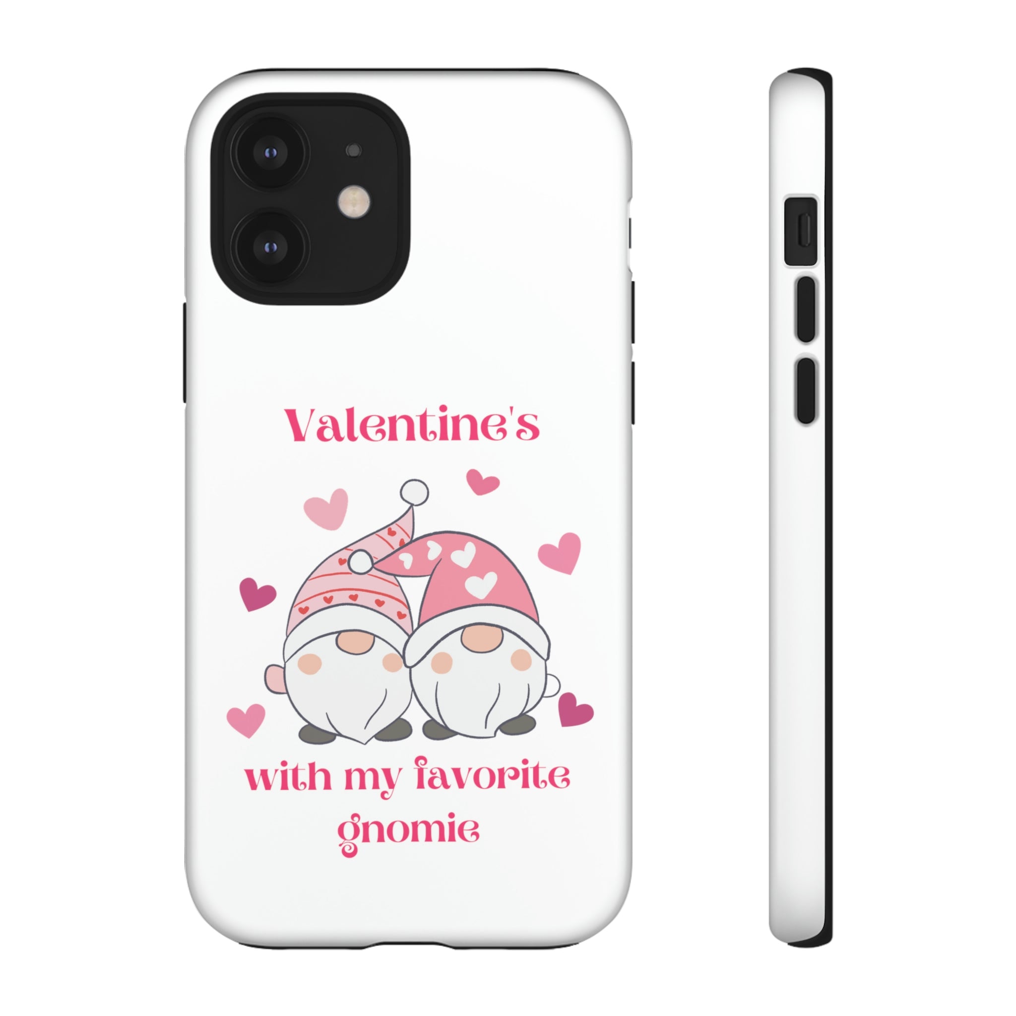 Valentine's With My Favorite Gnomie Tough Cases