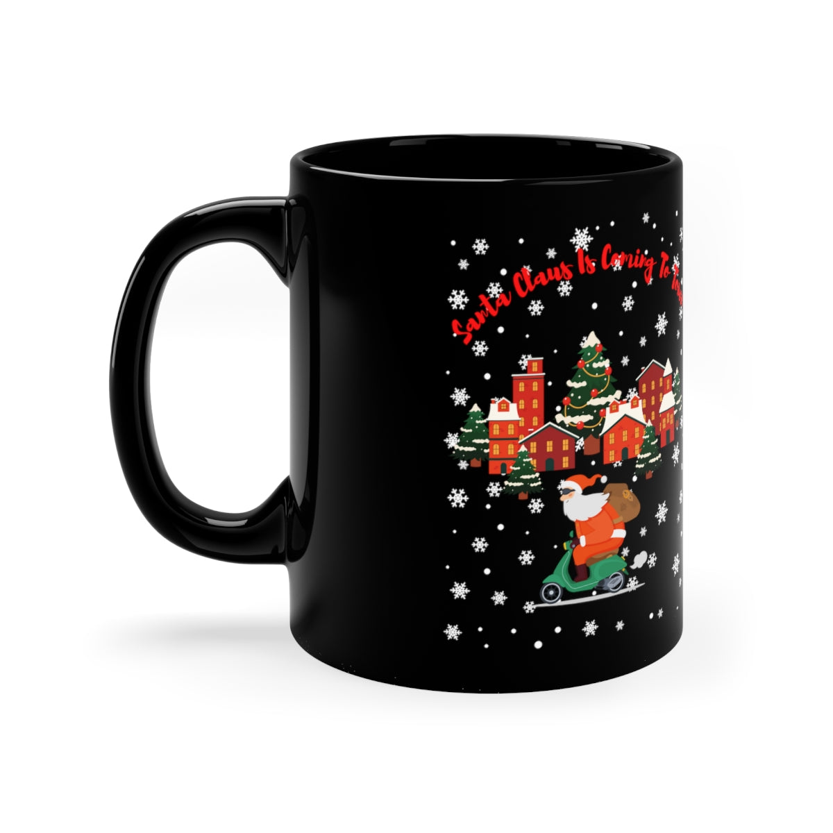 Santa Claus Is Coming To Town11oz Black Mug