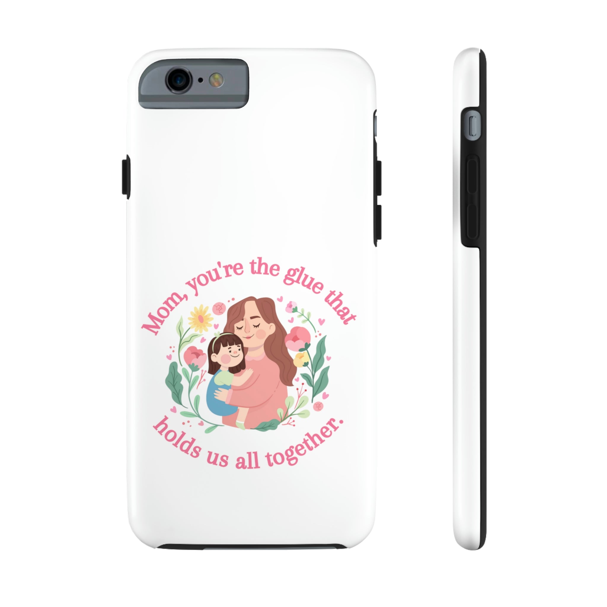 Mom You're The Glue Tough Phone Cases, Case-Mate