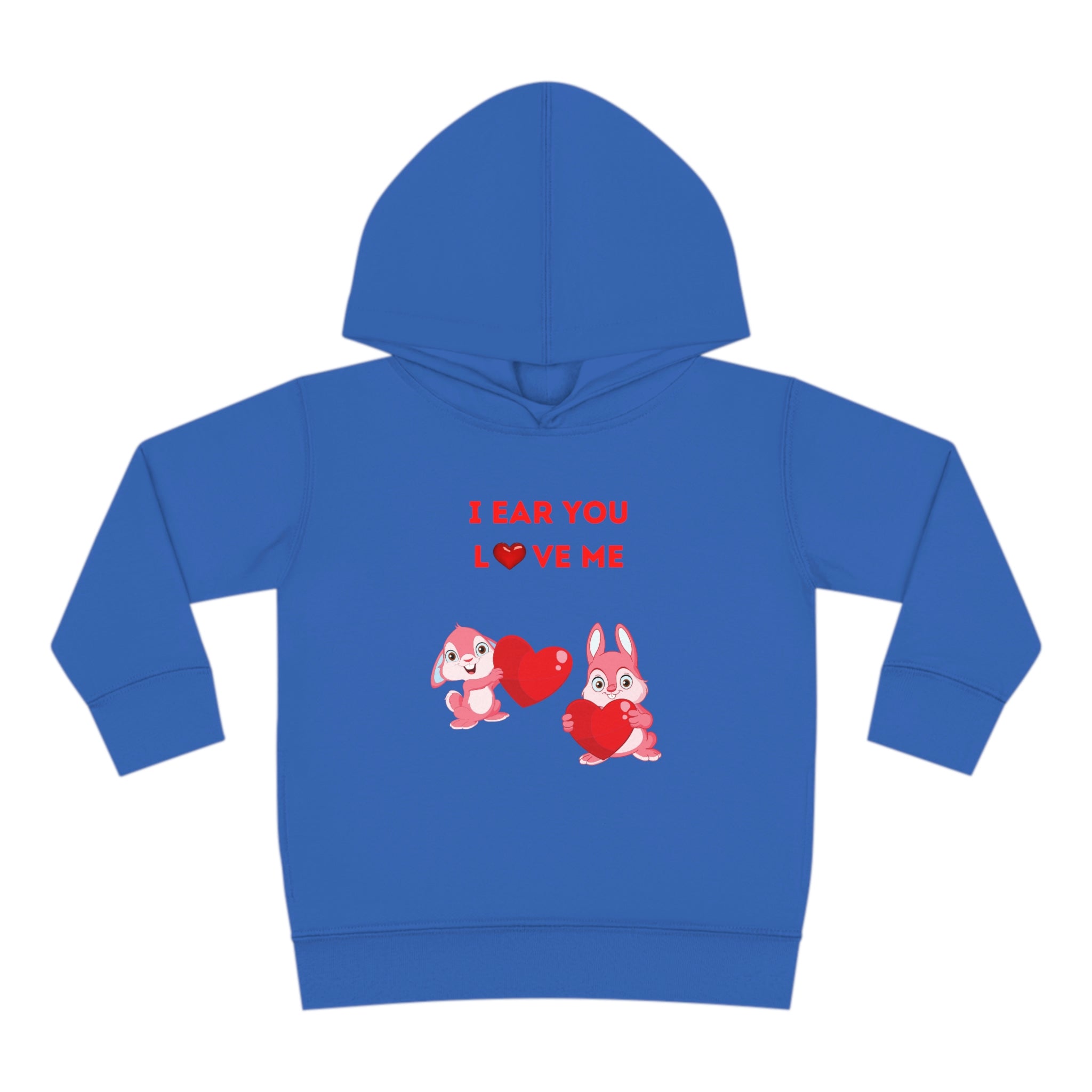 I Hear You Love Me Toddler Pullover Fleece Hoodie