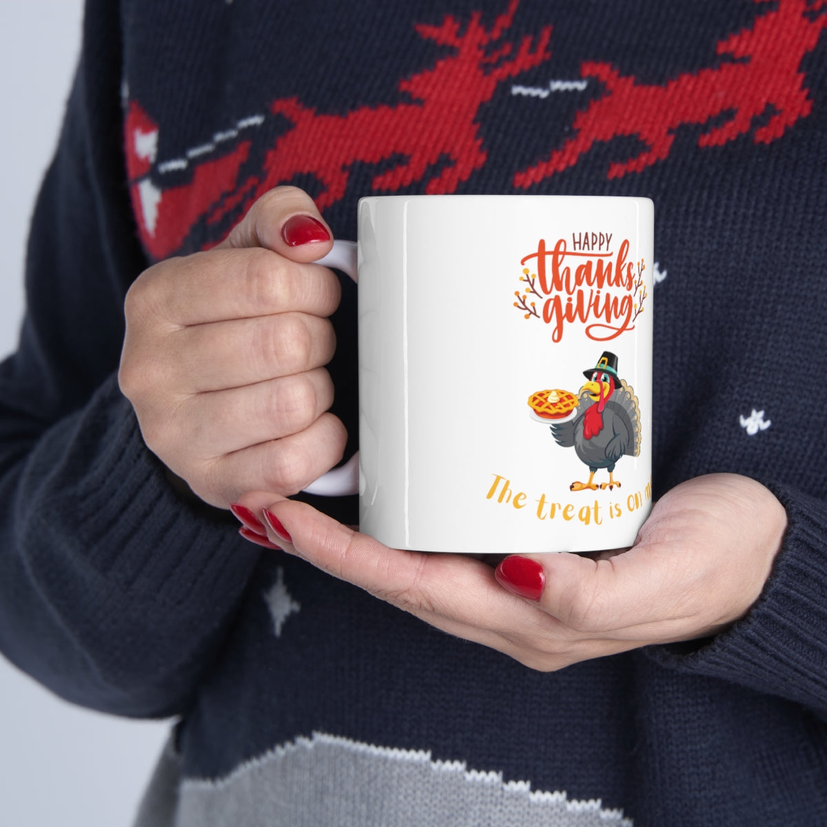 Happy Thanksgiving The Treat Is On Me Ceramic Mug 11oz