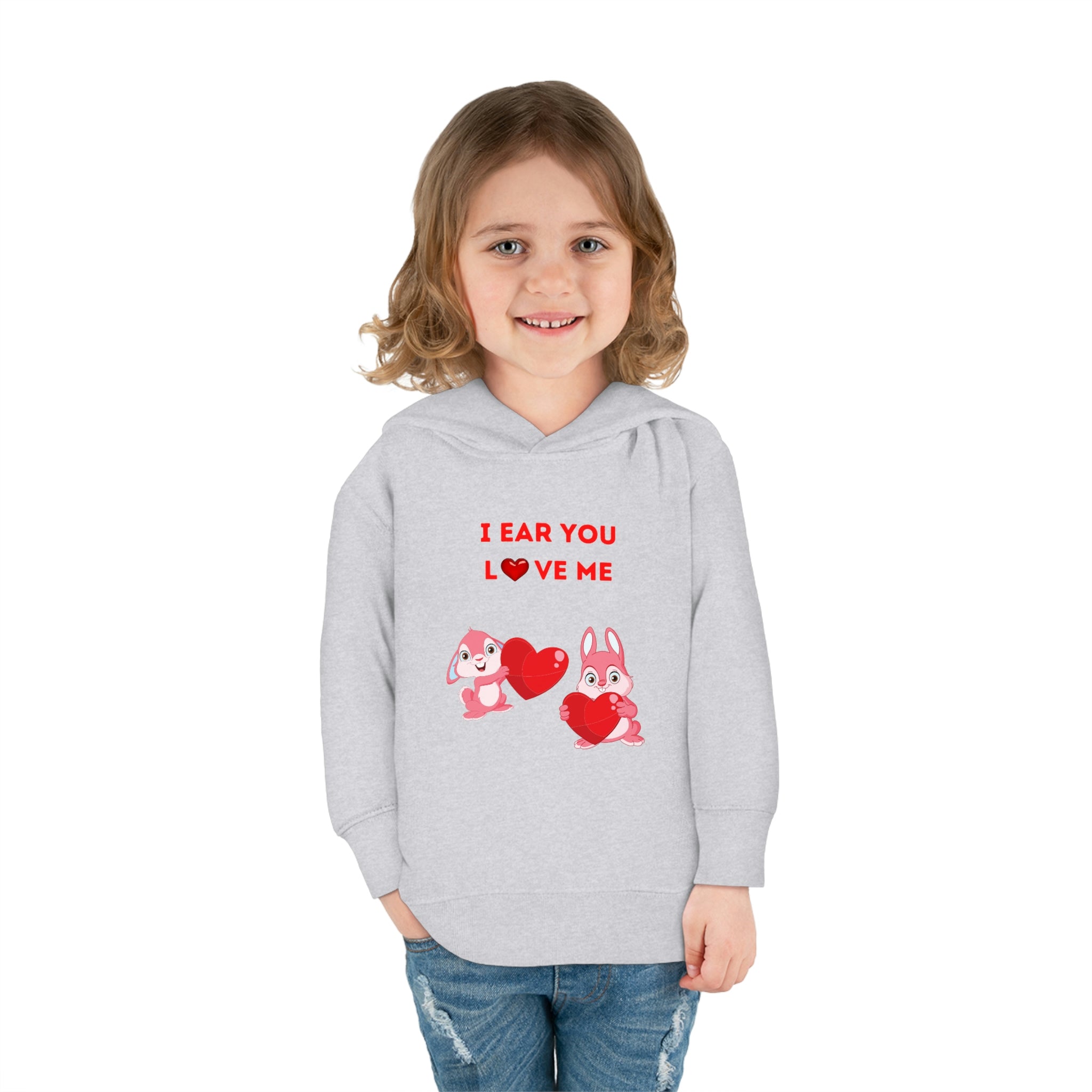 I Hear You Love Me Toddler Pullover Fleece Hoodie