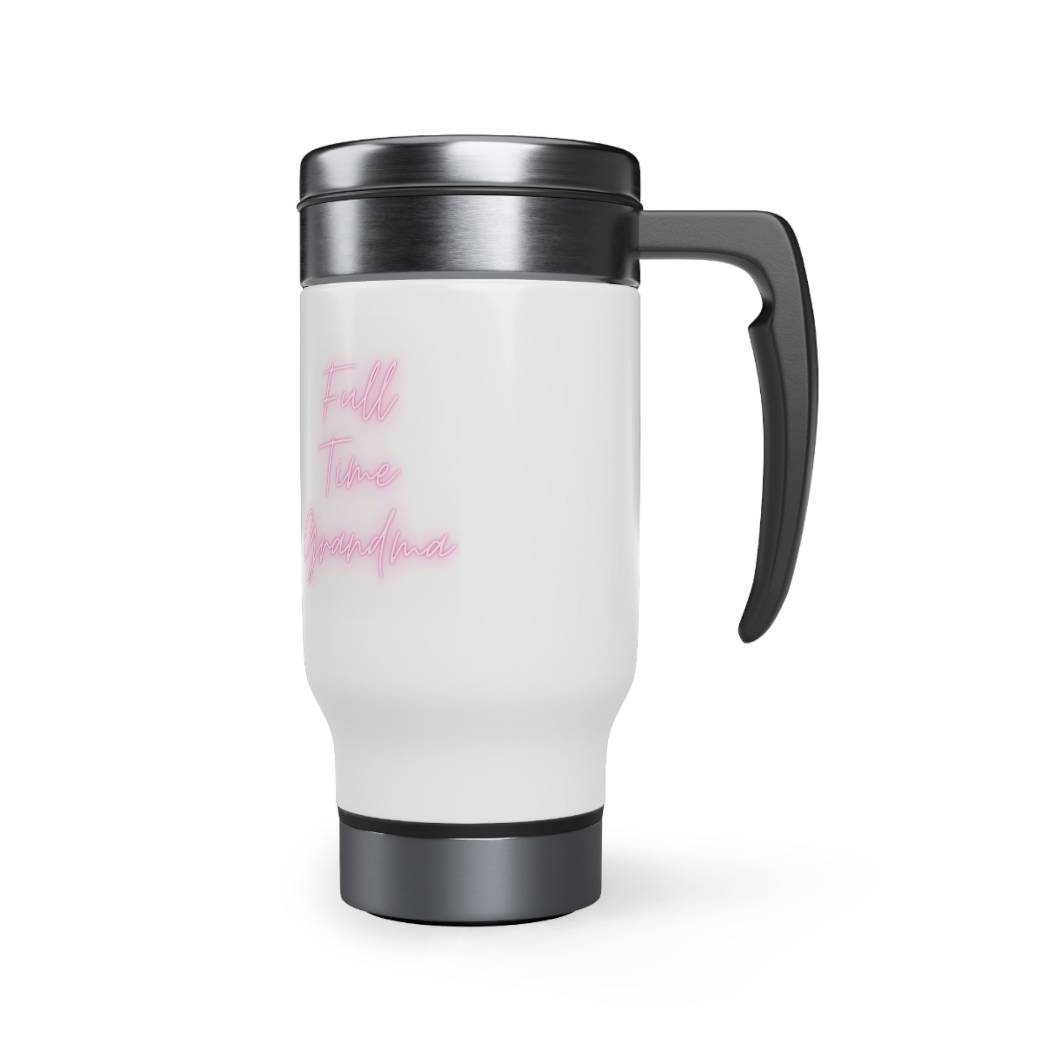 Full Time Grandma Stainless Steel Travel Mug with Handle, 14oz