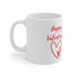 Happy Valentine's Love! Ceramic Mug 11oz