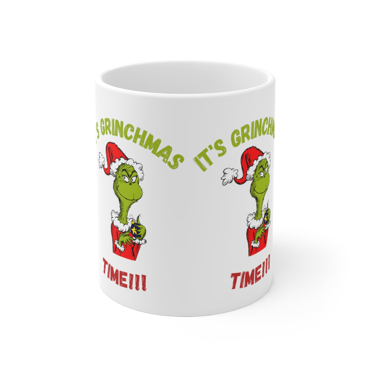 It's Grinchmas Time!!! Ceramic Mug 11oz.