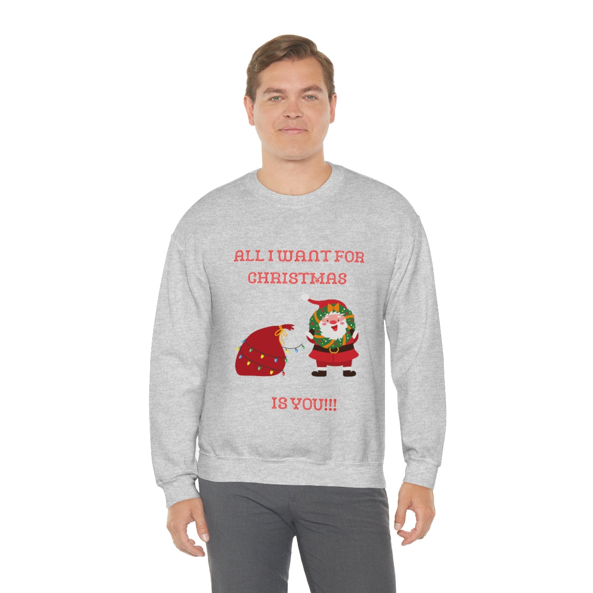 All I Want For Christmas Is You!!! Unisex Heavy Blend™ Crewneck Sweatshirt