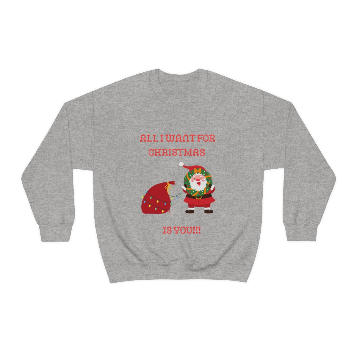 All I Want For Christmas Is You!!! Unisex Heavy Blend™ Crewneck Sweatshirt