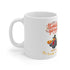 Happy Thanksgiving The Treat Is On Me Ceramic Mug 11oz