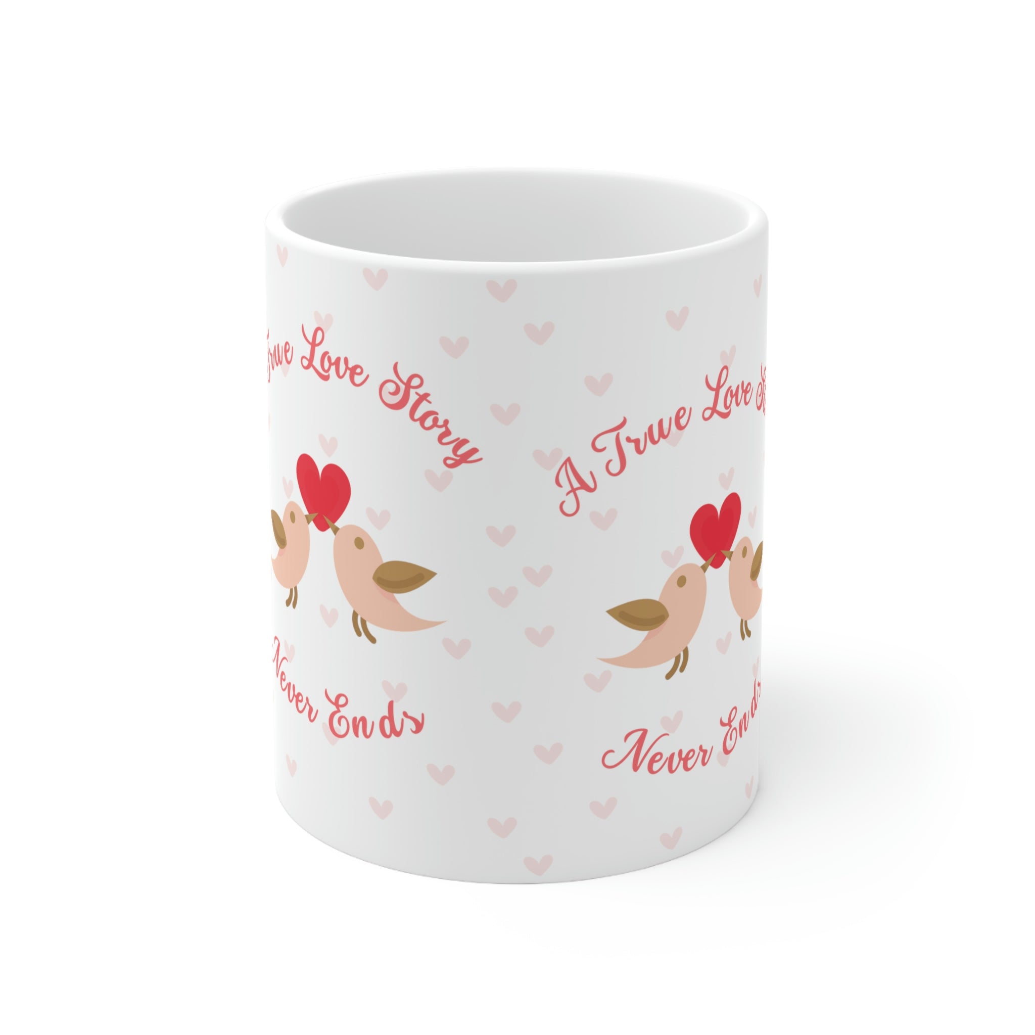 A True Love Story Never Ends Ceramic Mug 11oz