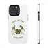 The Luck Of The Gnomies! Tough Phone Cases, Case-Mate