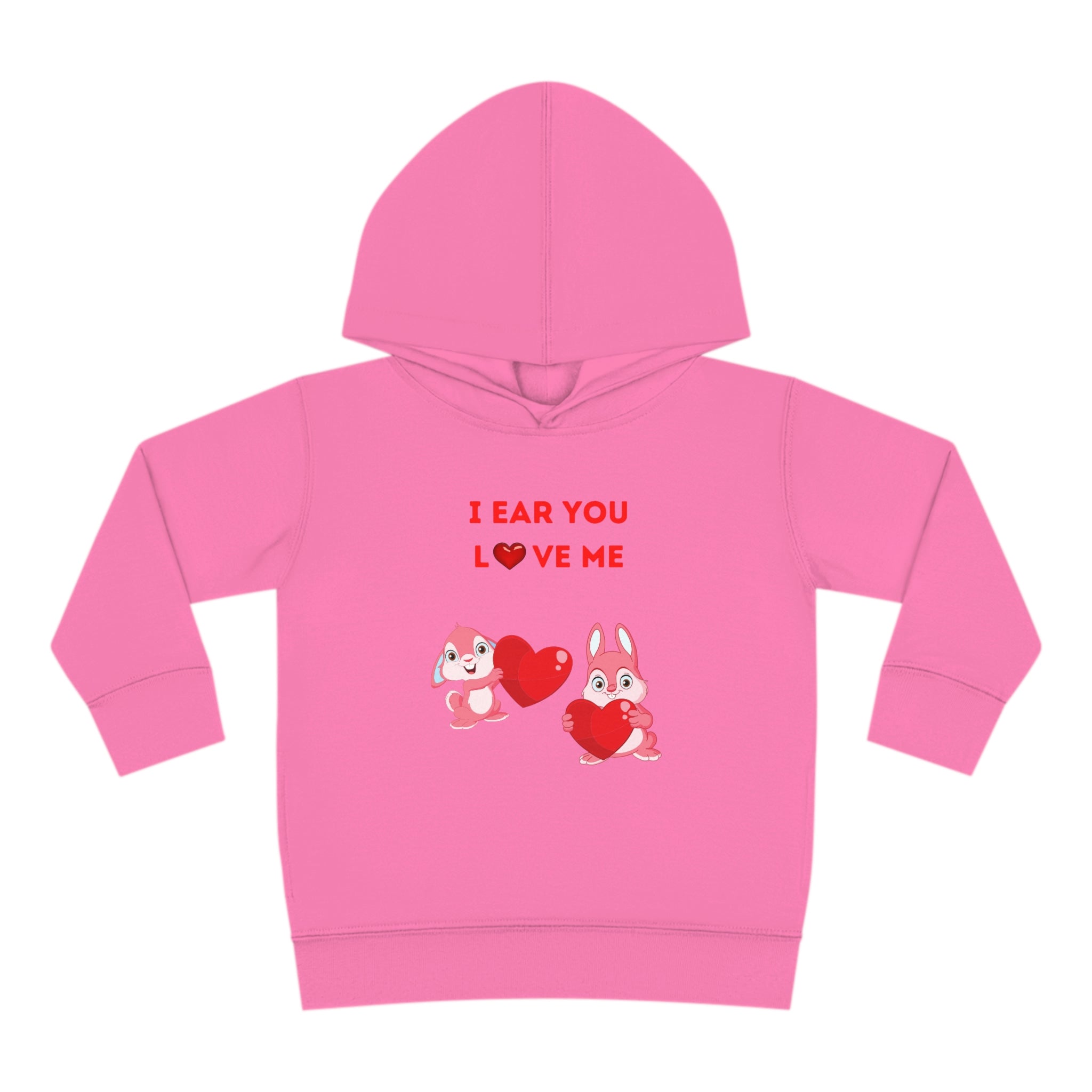 I Hear You Love Me Toddler Pullover Fleece Hoodie