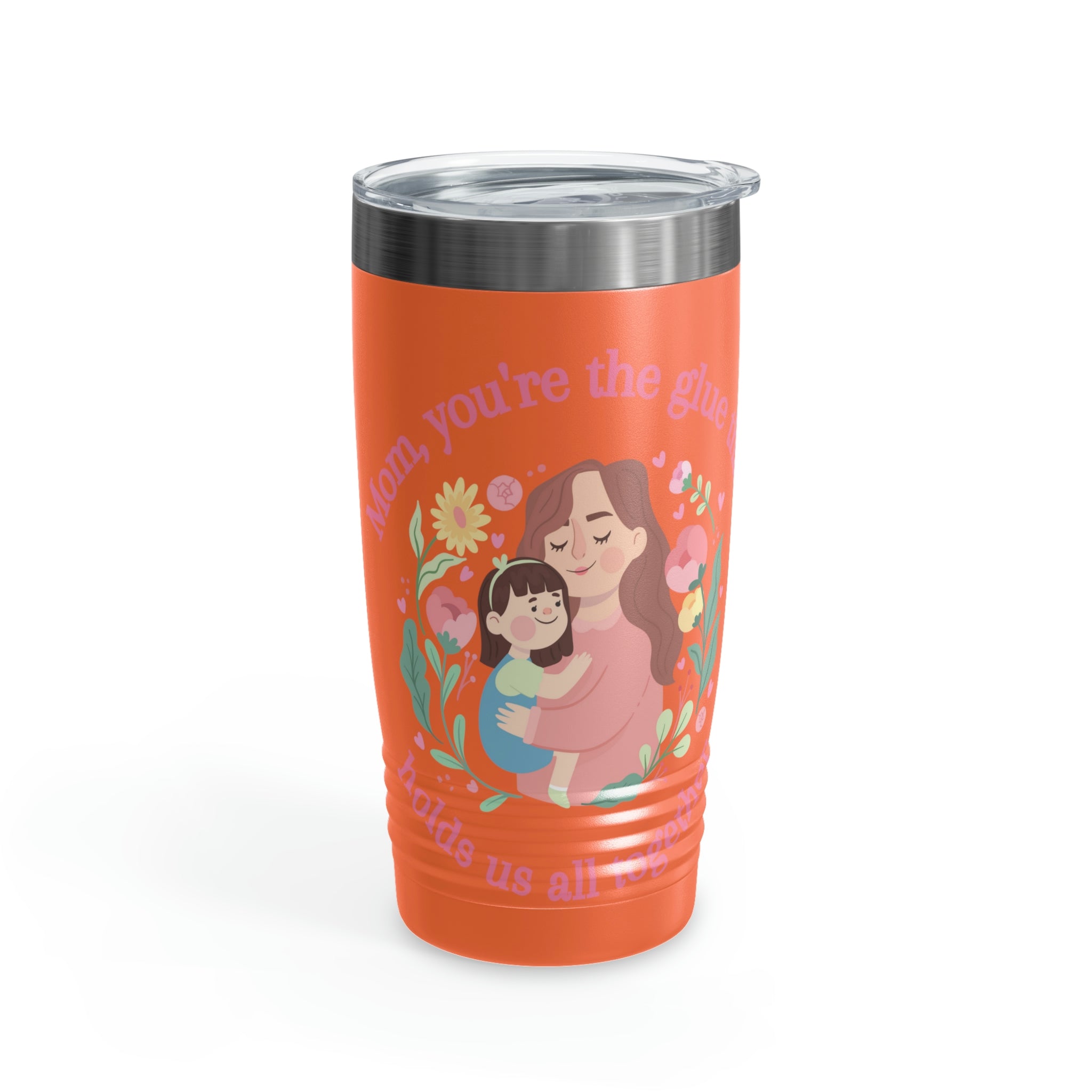 Mom You're The Glue Ringneck Tumbler, 20oz