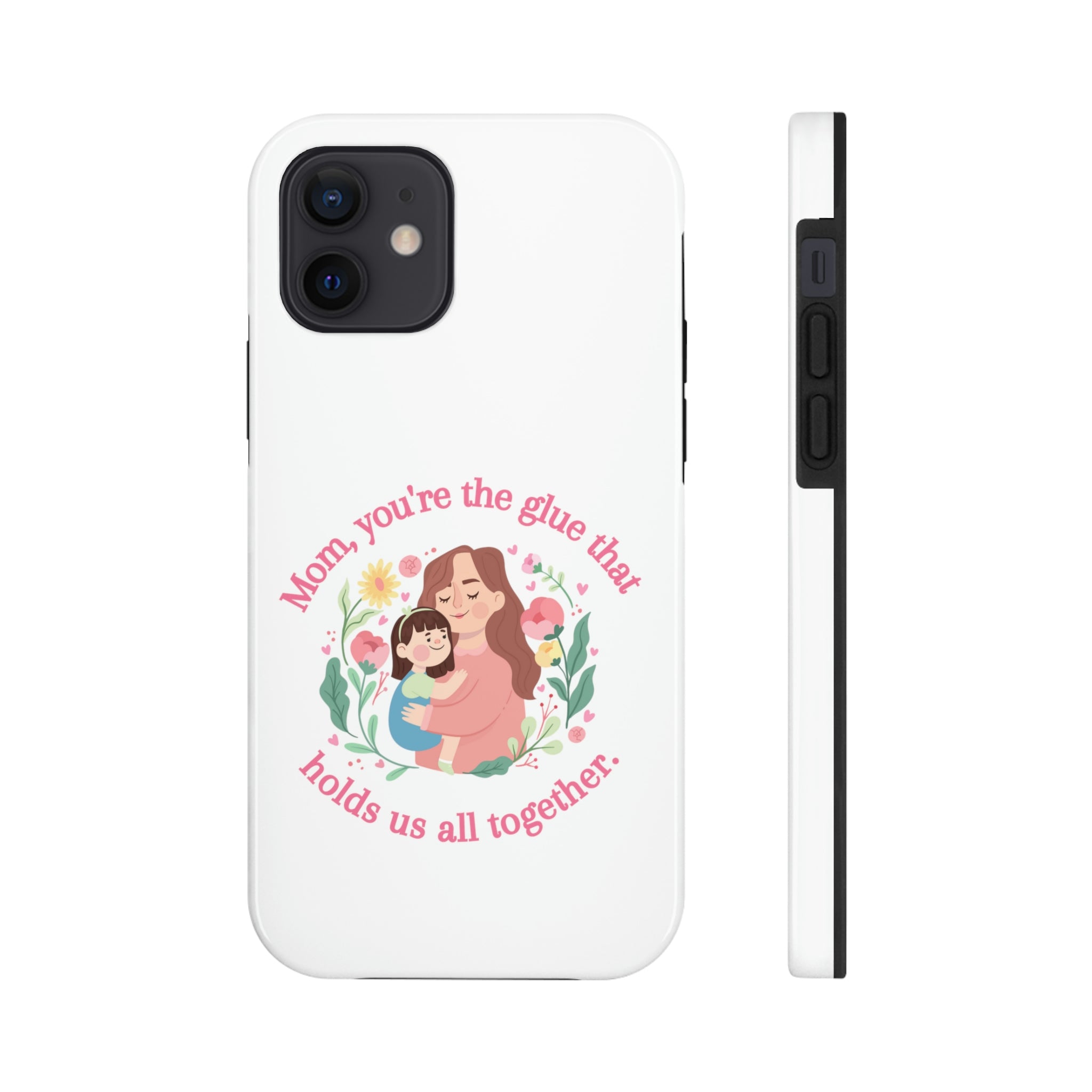 Mom You're The Glue Tough Phone Cases, Case-Mate