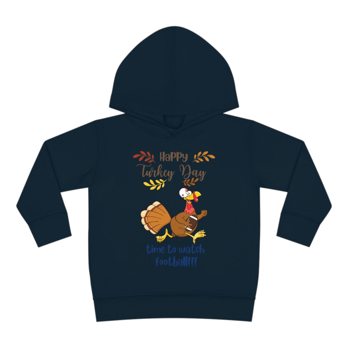 Happy Turkey Day Toddler Pullover Fleece Hoodie