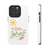 Spring Sunshine Tough Phone Cases