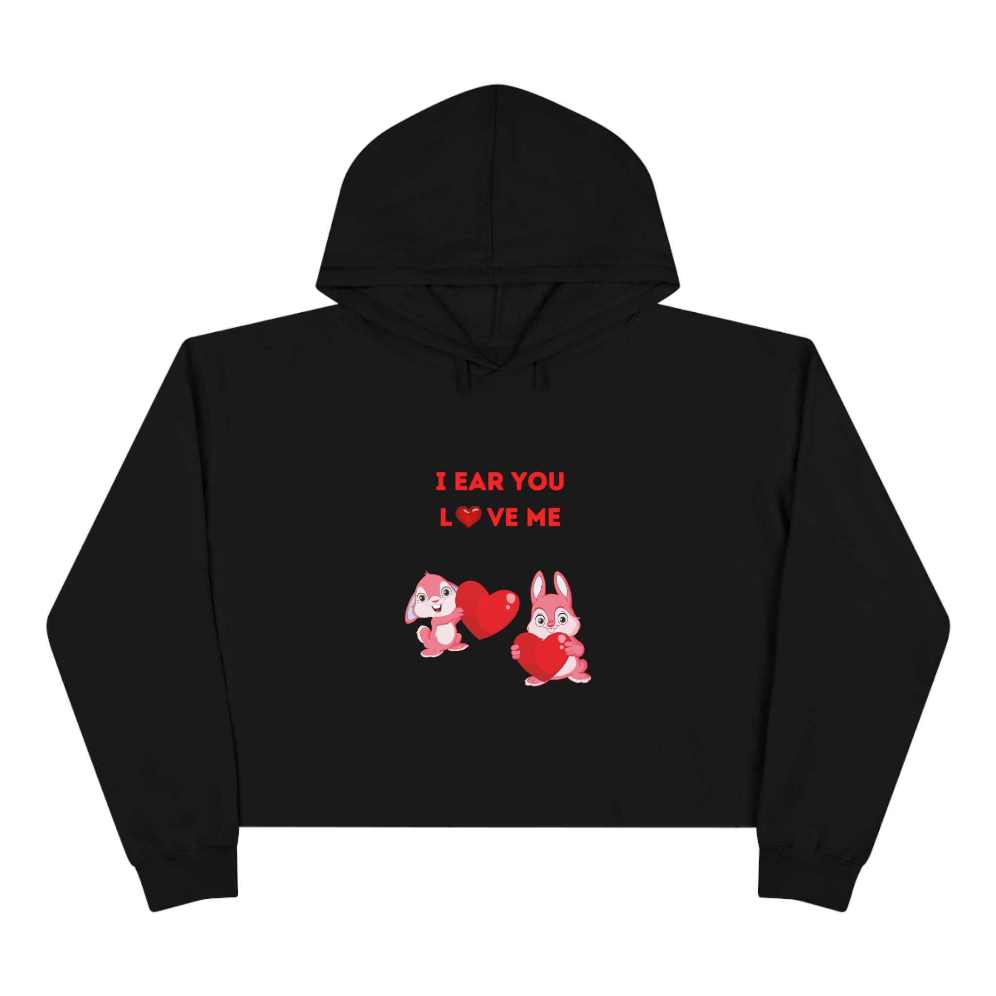 I Ear You Love Me Crop Hoodie