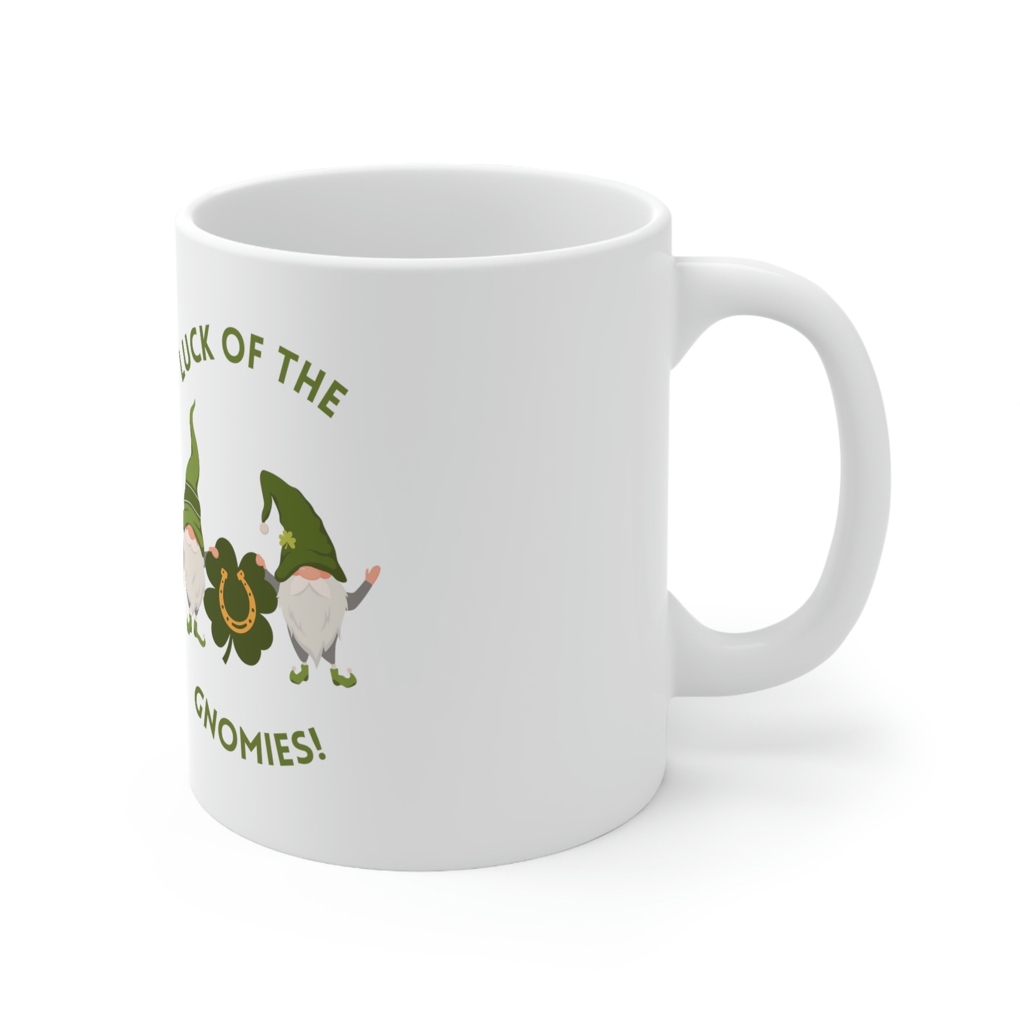 The Luck Of The Gnomies! Ceramic Mug 11oz