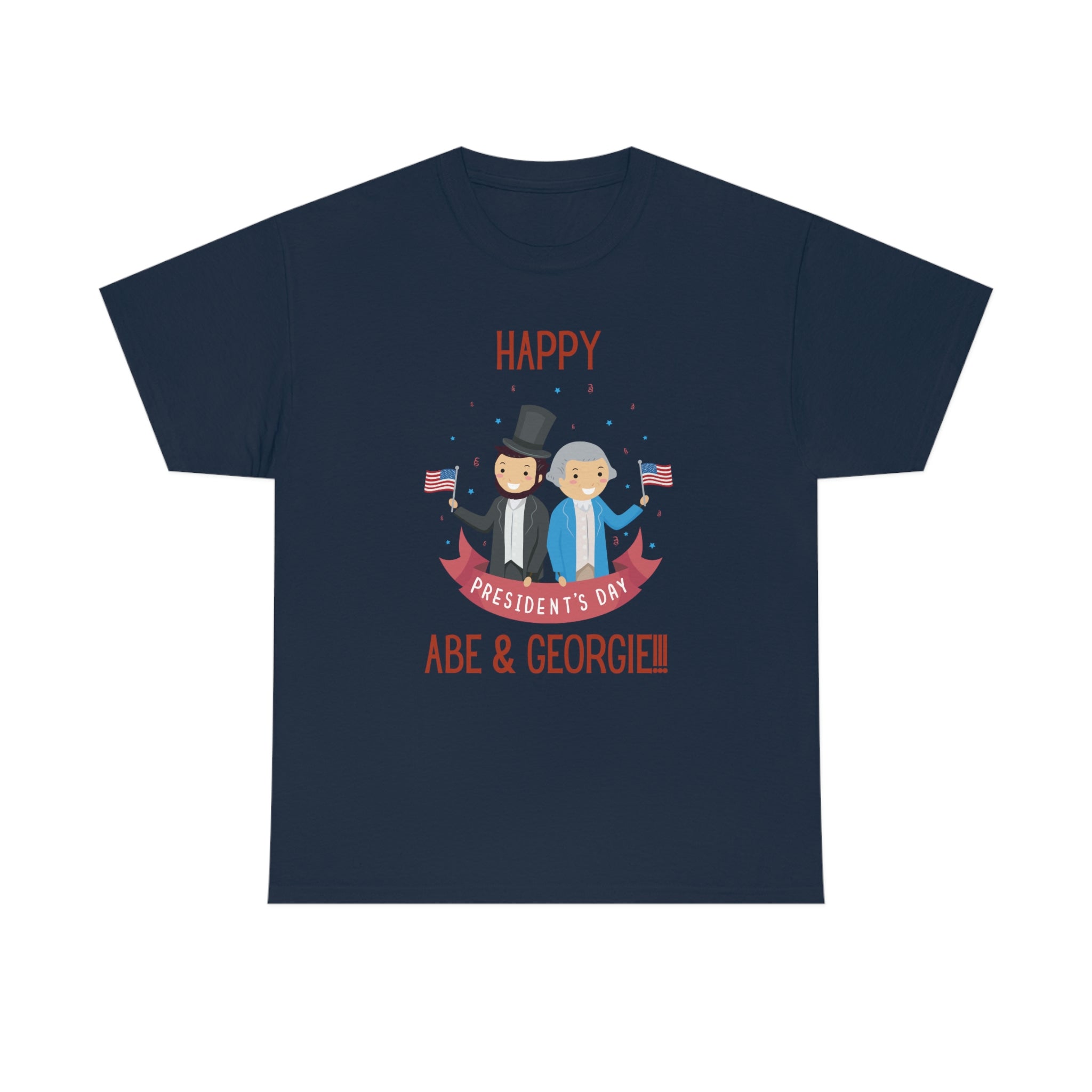 Happy President's Day Abe & George!!! Unisex Heavy Cotton Tee