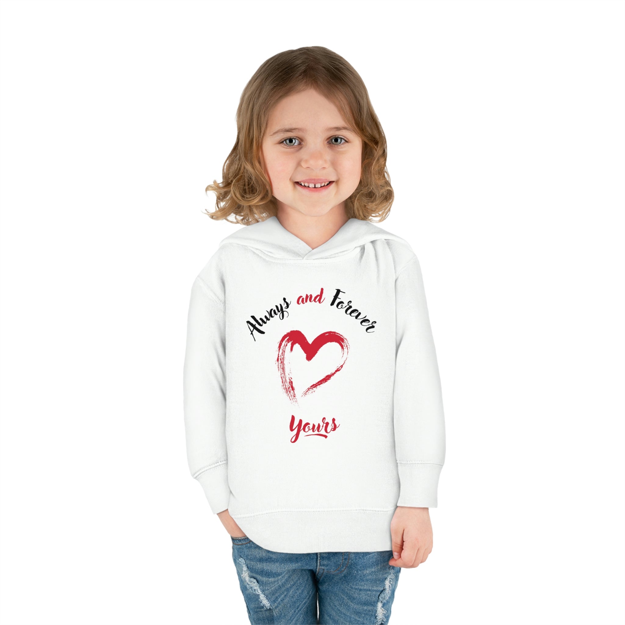 Always And Forever Yours Toddler Pullover Fleece Hoodie