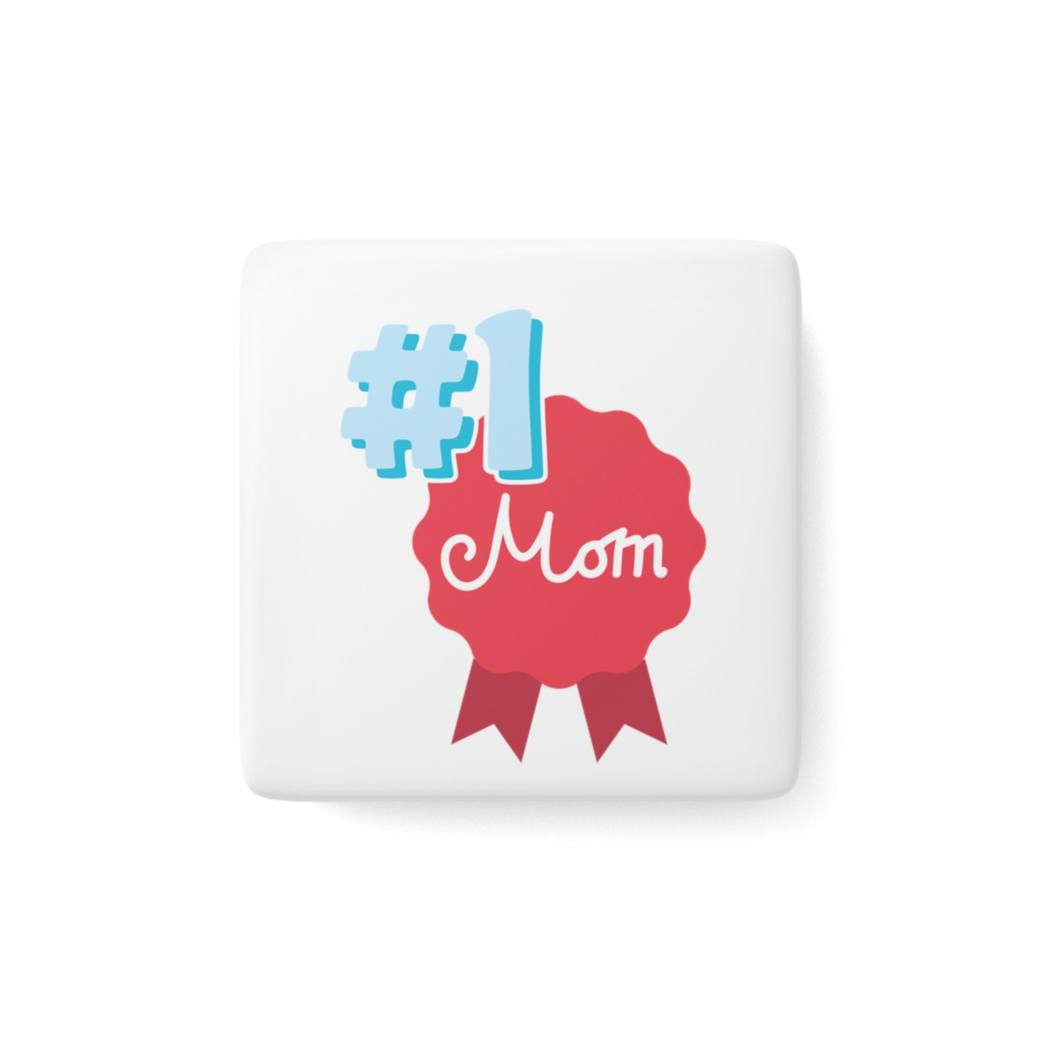 Mom You're No.1 Porcelain Magnet, Square