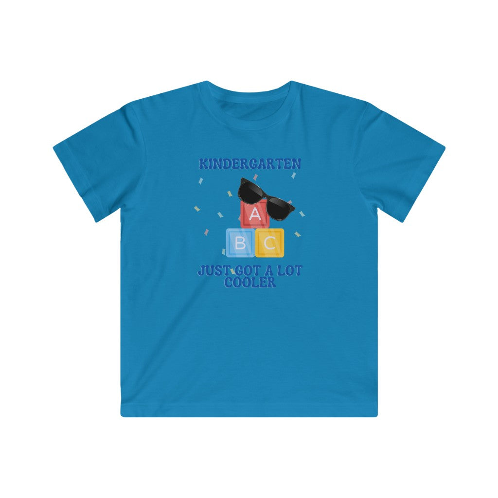 Kindergarten Just Got A Lot Cooler Kids Fine Jersey Tee