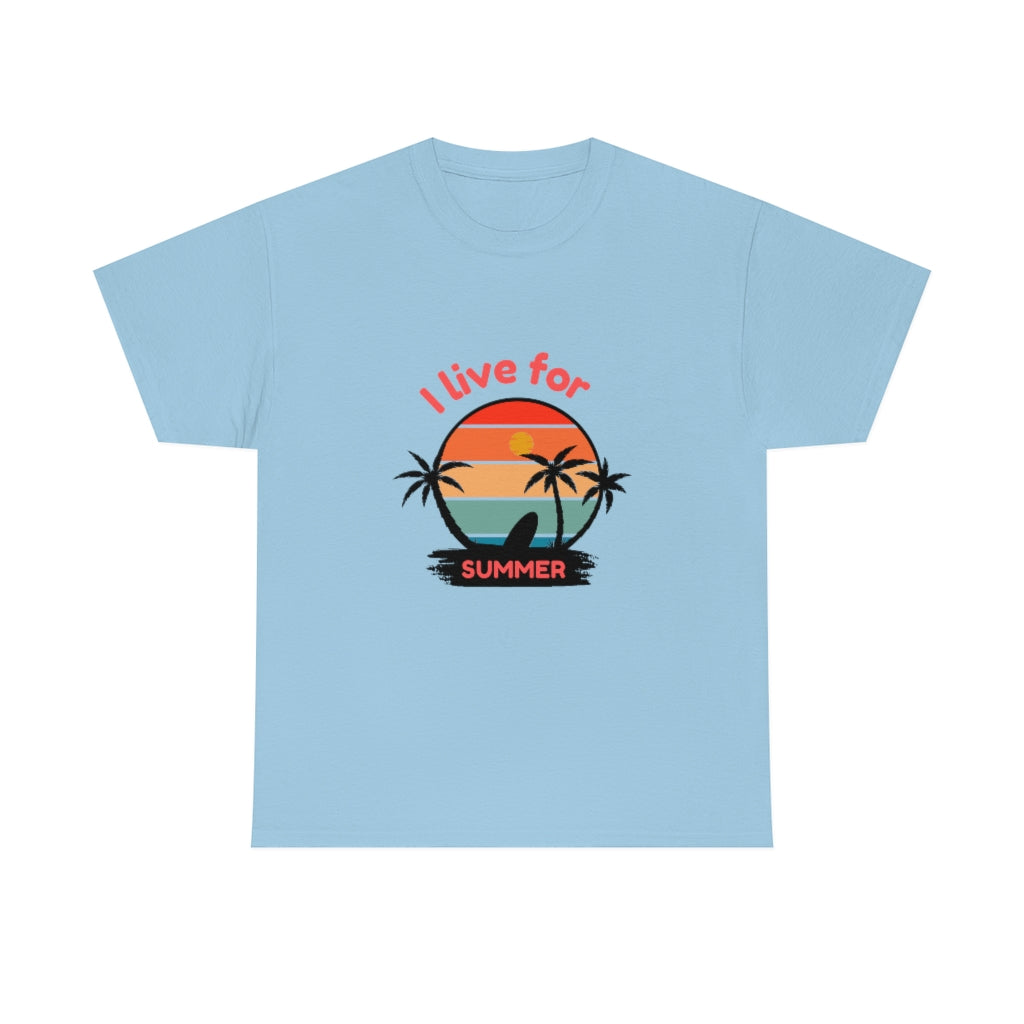 I Live For Summer Unisex Heavy Cotton Tee